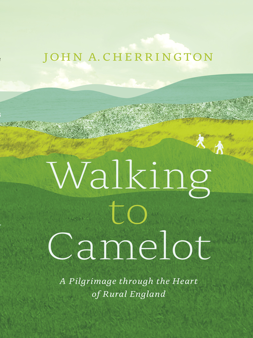 Title details for Walking to Camelot by John A. Cherrington - Available